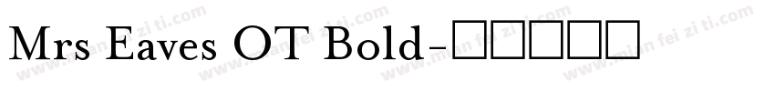 Mrs Eaves OT Bold字体转换